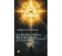 La ricerca della natura umana. Un viaggio dalle ombre dell'inconscio alla luce dell’Uno-dio (Sophia)