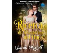 La Ricerca di Accettazione del Duca Edizione a caratteri grandi: Un Romance Regency (Innamorata di un Duca Edizione a caratteri grandi)