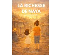 La richesse de Naya: Un roman jeunesse qui apprend à voir la richesse autrement