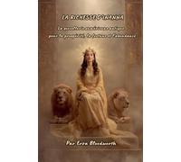 La Richesse D'Inanna: La sorcellerie sumérienne antique pour la prospérité, la fortune et l'abondance