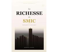 La Richesse du SMIC: Investir quand on n'a pas les moyens