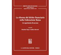 La riforma del diritto finanziario nella Federazione Russa. Un esperimento di successo (Diritto dell'economia)