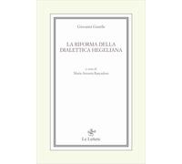 La riforma della dialettica hegeliana (Filosofi italiani contemporanei)