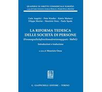 La riforma tedesca delle società di persone. (Personengesellschaftsrechtsmodernisierungsgesetz - MoPeG). Introduzioni e traduzione (Quaderni di diritto commerciale europeo)