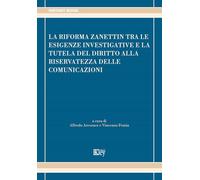 La riforma Zanettin tra le esigenze investigative e la tutela del diritto alla riservatezza delle comunicazioni