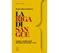 La riga di sangue: Crimini e delitti rituali dal Mostro di Firenze a Yara (Minima Letteraria)