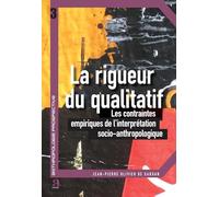 La rigueur du qualitatif: Les contraintes empiriques de l'interprétation socio-anthropologique (Anthropologie Prospective)