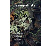 La rimpatriata: Una cena di classe: 24 (Romanzi)