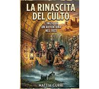 La rinascita del culto: L'inizio di un'avventura nel 1933 (Henry Calloway & Bel Vautrin - Avventure nel Tempo che Stava per Finire)