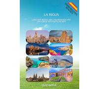 LA RIOJA: Land des Weins, des Jakobswegs und der Wiege des Kastilischen (Hidden Spain)