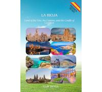 LA RIOJA: Land of the Vine, the Camino, and the Cradle of Castilian|A Complete Portrait of the Spanish Wine Country (Hidden Spain)