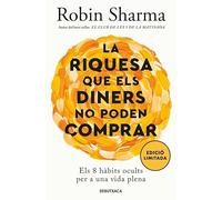 La riquesa que els diners no poden comprar: Els 8 hàbits ocults per a una vida plena (Narrativa Catalana)