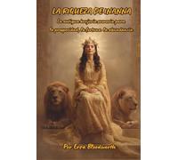 La Riqueza de Inanna: La antigua brujería sumeria para la prosperidad, la fortuna y la abundancia.: Hechizos sumerios para atraer riqueza, fortuna y abundancia