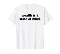 La riqueza es un estado de ánimo cita motivacional Camiseta