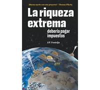 La riqueza extrema debería pagar impuestos