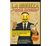 LA RIQUEZA ¿POBREZA DISFRAZADA?