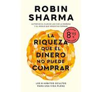 La riqueza que el dinero no puede comprar (edición limitada · Verano): Los 8 hábitos ocultos para una vida plena (Campaña Ahora por menos)