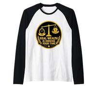 La Riqueza Real es poseer su Tiempo Libertad financiera Fire Cotización Camiseta Manga Raglan