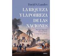 La riqueza y la pobreza de las naciones: Por qué algunas son tan ricas y otras tan pobres (Serie Mayor)