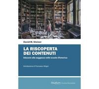 La riscoperta dei contenuti. Educare alla saggezza nelle scuole d’America (La cultura)
