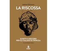 La riscossa. Scritti e discorsi per gli italiani in trincea (Sempreverdi)