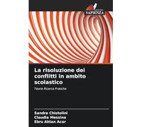 La risoluzione dei conflitti in ambito scolastico: Teorie Ricerca Pratiche