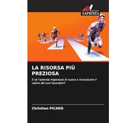 LA RISORSA PIÙ PREZIOSA: E se l'azienda imparasse di nuovo a riconoscere il valore dei suoi lavoratori?
