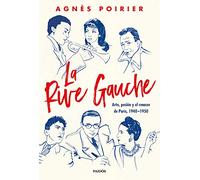 La Rive Gauche: Arte, pasión y el renacer de París, 1940-1950 (Contextos)