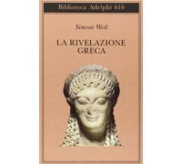 La rivelazione greca (Biblioteca Adelphi)