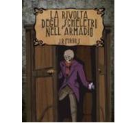 La Rivolta Degli Scheletri Nellarmadio (ebook)