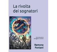 La rivolta dei sognatori: Storie educative da leggere e colorare