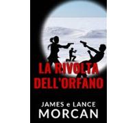 La Rivolta Dellorfano (ebook)