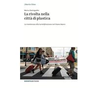 La rivolta nella città di plastica. La resistenza alla turistificazione nel Paese Basco (Barrio Chino)