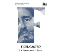 La rivoluzione cubana (Biblioteca del pensiero rivoluzionario)