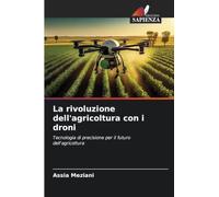 La rivoluzione dell'agricoltura con i droni: Tecnologia di precisione per il futuro dell'agricoltura