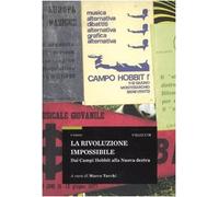 La rivoluzione impossibile. Dai Campi Hobbit alla nuova Destra (Saggi)