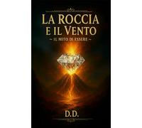 La Roccia e Il Vento: Il Mito di Essere