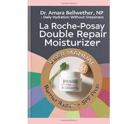La Roche-Posay Toleriane Double Repair Moisturizer USER MANUAL: Barrier Repair + SPF Prep - Daily Hydration Without Greasiness