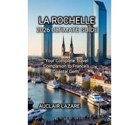 LA ROCHELLE 2026 ULTIMATE GUIDE