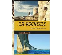 LA ROCHELLE TRAVEL GUIDE 2026: Explore France’s Atlantic Gem with Local Secrets, Smart Itineraries, and Hidden Highlights