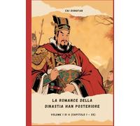 La Romance della dinastia Han Posteriore: Volume 1 di 4 (Capitolo 1 - 25)