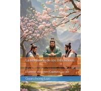 La Romancia de los Tres Reinos: El primer volumen (Capítulos 1 - 30)