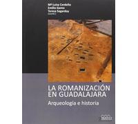 La romanización en Guadalajara: arqueología e historia: 5 (Arqueología y patrimonio)