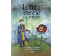 La rosa alternativa y su principito
