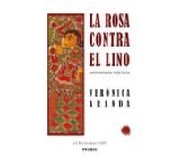 la rosa contra el lino. antologia poetica