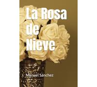 LA ROSA DE NIEVE | Adolfo Manuel Sánchez Cuadrado