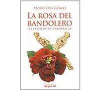 La rosa del bandolero. (La leyenda de Zamarilla) (INFANTIL)