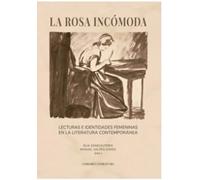 La rosa incómoda: Lecturas e identidades femeninas en la literatura contemporánea (COMARES LITERATURA)