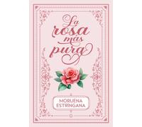 LA ROSA MAS PURA | Moruena Estríngana
