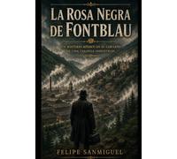 La Rosa Negra de Fontblau: Un thriller médico histórico en plena Revolución Industrial (Los Expedientes del Inspector Luis Alvear)